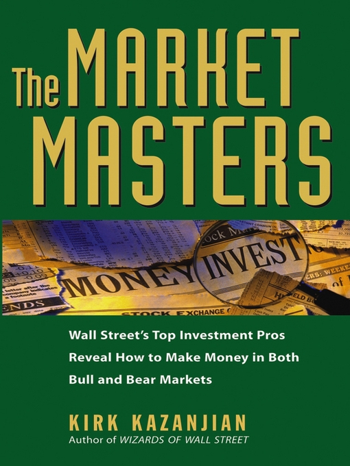 Title details for The Market Masters by Kirk Kazanjian - Available